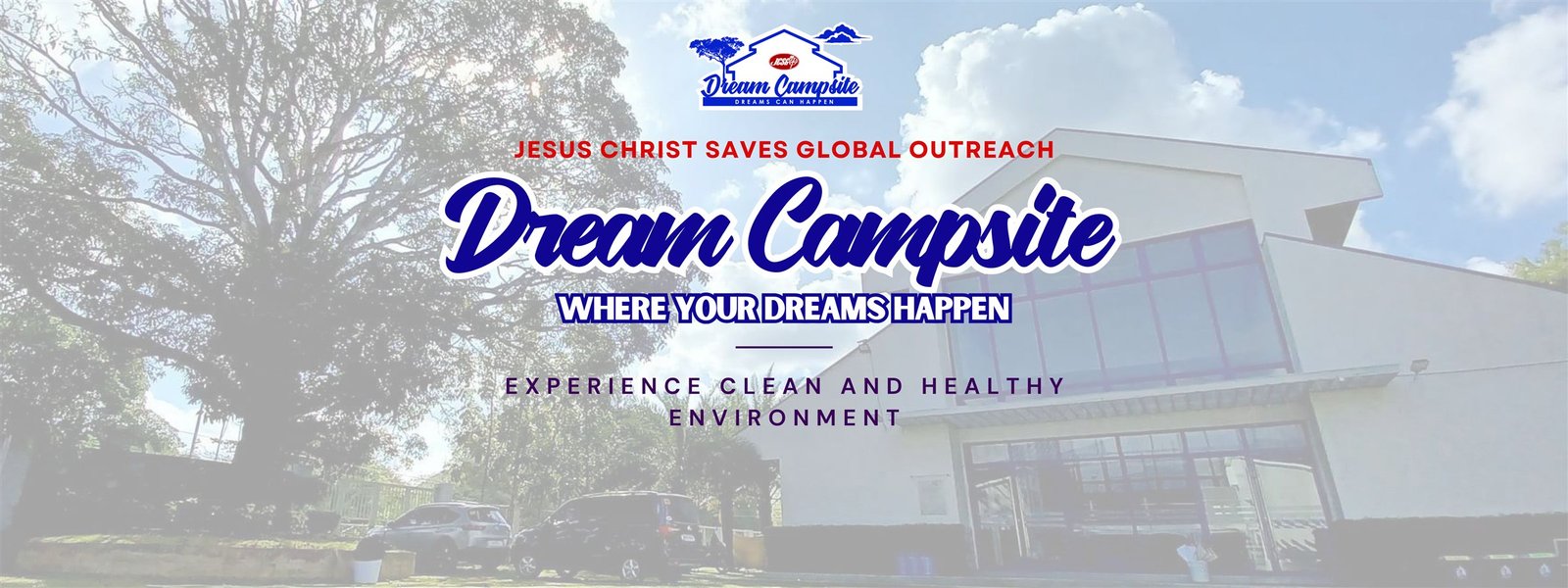 Dream Campsite — Jesus Christ Saves Global Outreach. Where your dreams happen. Experience clean and healthy environment. P12 Bulik Road, Rodil St., Brgy. Luciano, Trece Martires, Cavite